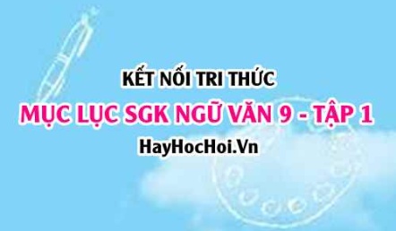 Mục lục SGK Ngữ Văn 9 tập 1 Kết nối tri thức